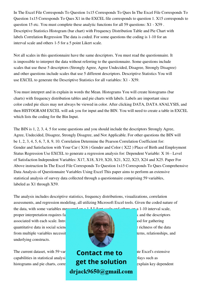 X1 in the EXCEL file corresponds to question 1. X15 corresponds to question 15 etc. You must complete these analytic functions for all 59 questions: X1 - X59 . 