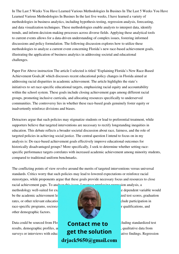 In the last five weeks, I have learned a variety of methodologies in business analytics, including hypothesis testing, regression analysis, forecasting, and dat