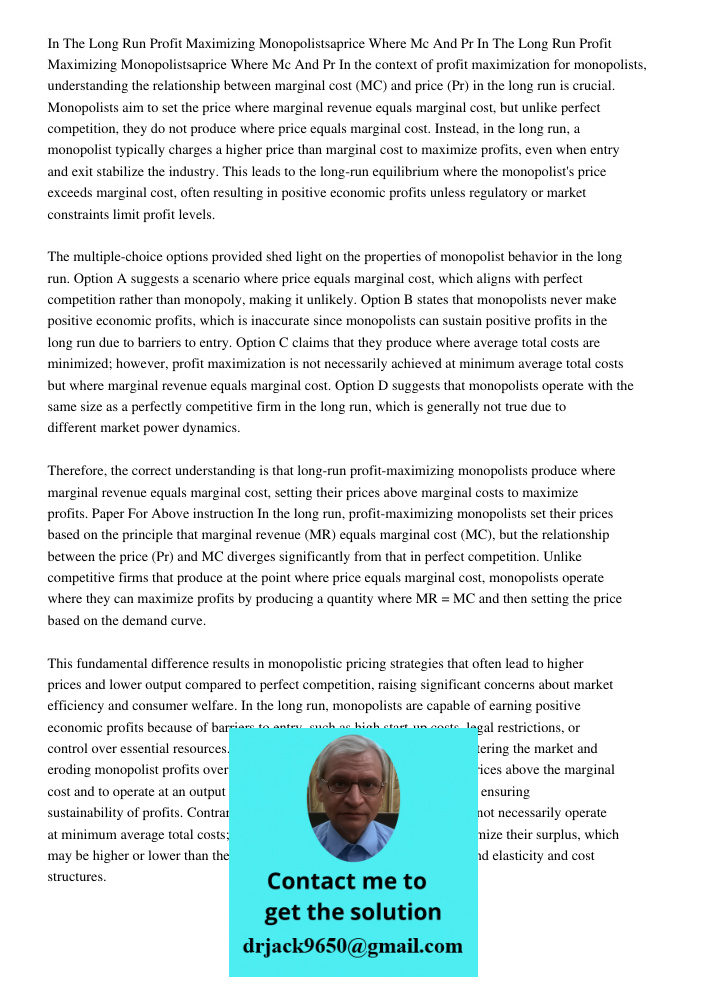 In the context of profit maximization for monopolists, understanding the relationship between marginal cost (MC) and price (Pr) in the long run is crucial. Mono