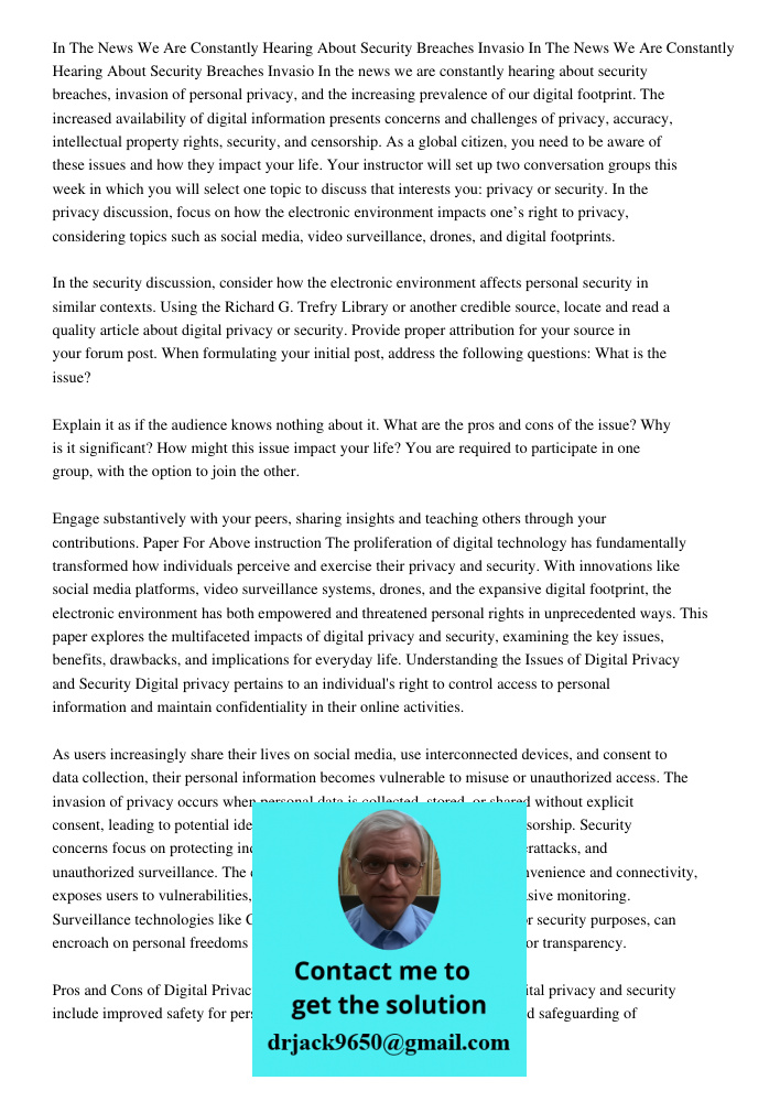 In the news we are constantly hearing about security breaches, invasion of personal privacy, and the increasing prevalence of our digital footprint. The increas