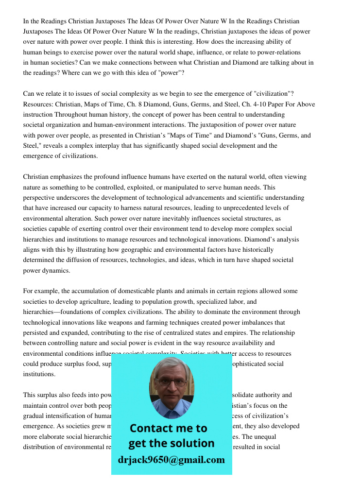 In the readings, Christian juxtaposes the ideas of power over nature with power over people. I think this is interesting. How does the increasing ability of hum