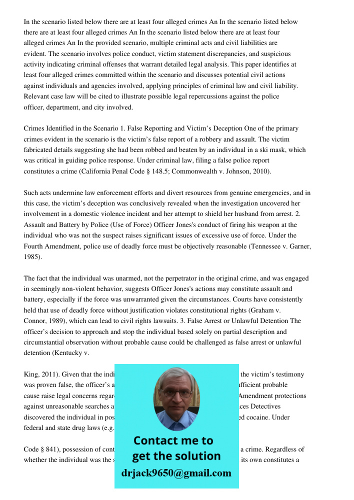 In the scenario listed below there are at least four alleged crimes An In the provided scenario, multiple criminal acts and civil liabilities are evident. The s