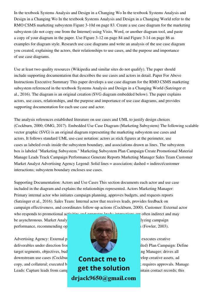 In the textbook Systems Analysis and Design in a Changing World refer to the RMO CSMS marketing subsystem Figure 3-10d on page 83. Create a use case diagram for
