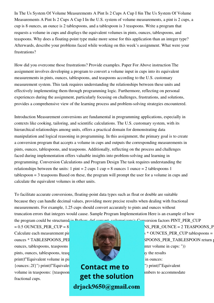 In the U.S. system of volume measurements, a pint is 2 cups, a cup is 8 ounces, an ounce is 2 tablespoons, and a tablespoon is 3 teaspoons. Write a program that