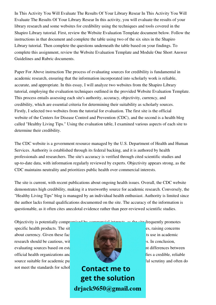 In this activity, you will evaluate the results of your library research and some websites for credibility using the techniques and tools covered in the Shapiro