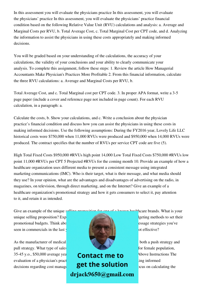 In this assessment, you will evaluate the physicians’ practice financial condition based on the following Relative Value Unit (RVU) calculations and analysis: a