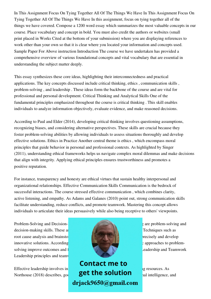 In this assignment, focus on tying together all of the things we have covered. Compose a 1200 word essay which summarizes the most valuable concepts in our cour