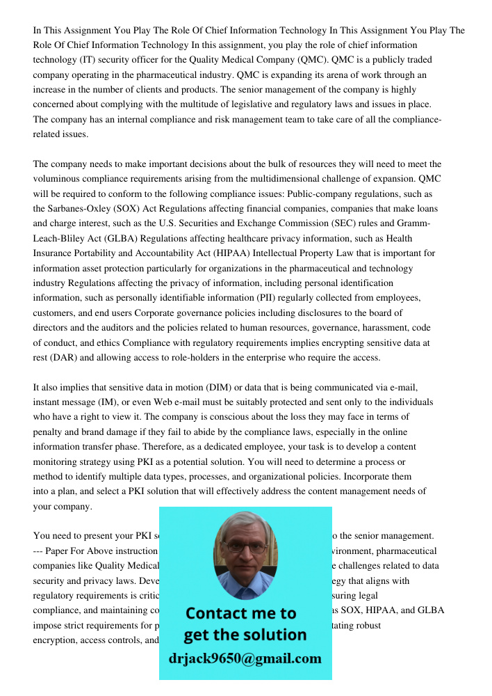 In this assignment, you play the role of chief information technology (IT) security officer for the Quality Medical Company (QMC). QMC is a publicly traded comp