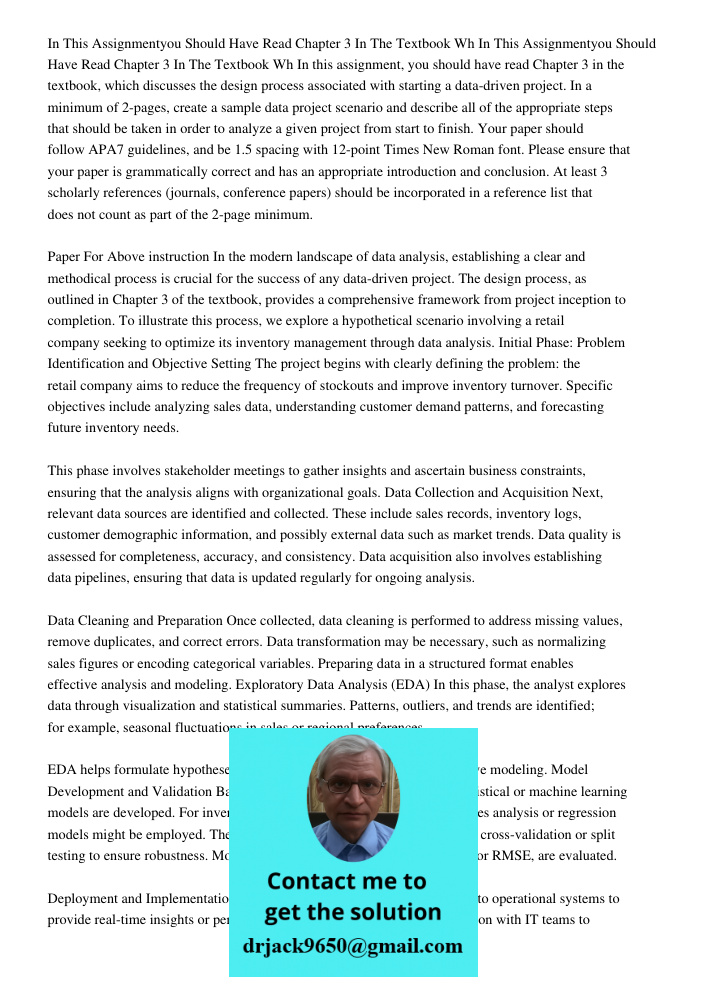 In this assignment, you should have read Chapter 3 in the textbook, which discusses the design process associated with starting a data-driven project. In a mini