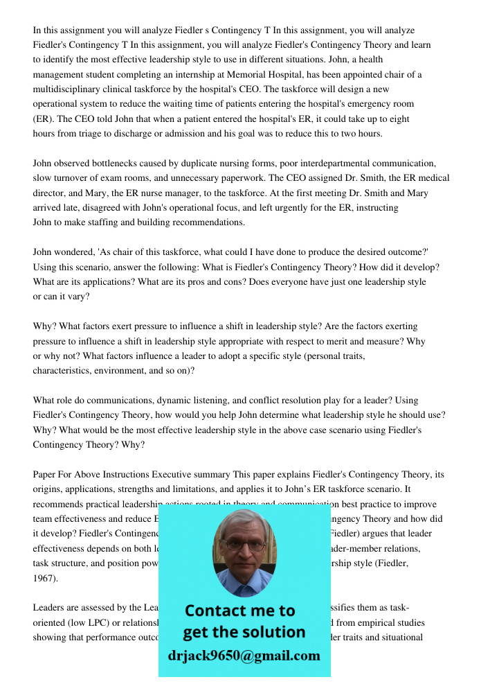 In this assignment, you will analyze Fiedler's Contingency Theory and learn to identify the most effective leadership style to use in different situations. John
