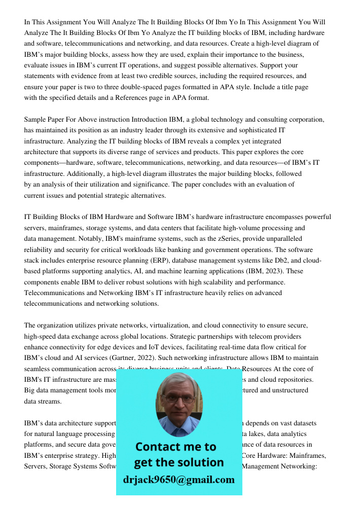 Analyze the IT building blocks of IBM, including hardware and software, telecommunications and networking, and data resources. Create a high-level diagram of IB