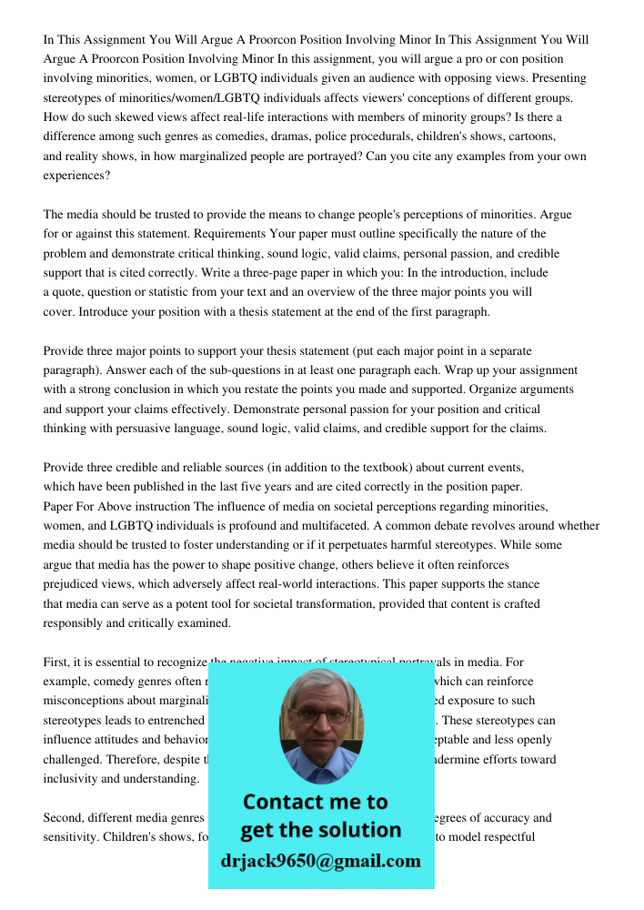 In this assignment, you will argue a pro or con position involving minorities, women, or LGBTQ individuals given an audience with opposing views. Presenting ste