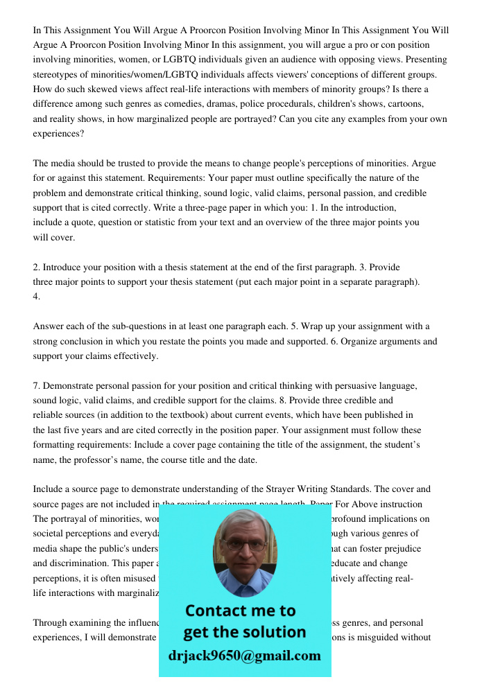 In this assignment, you will argue a pro or con position involving minorities, women, or LGBTQ individuals given an audience with opposing views. Presenting ste