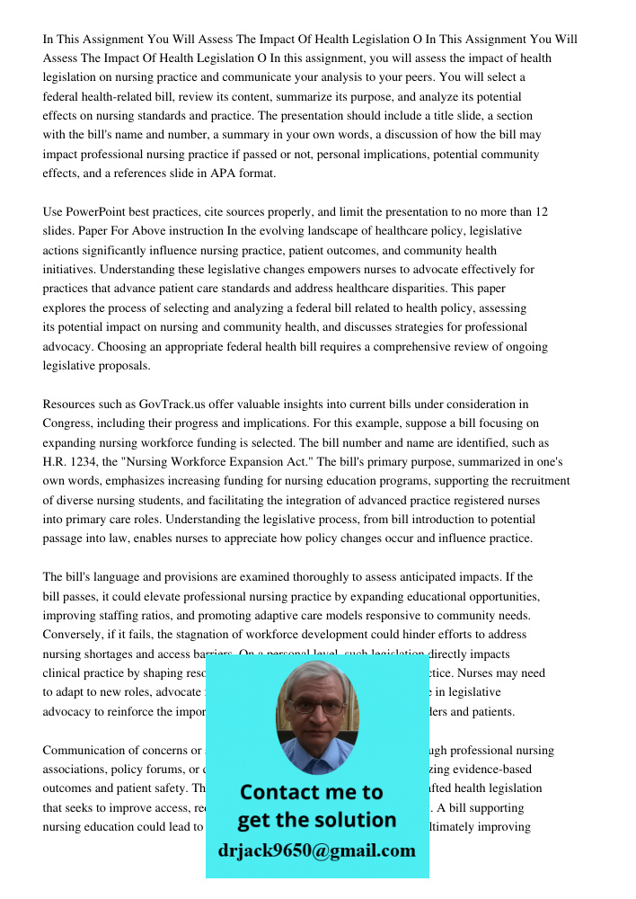 In this assignment, you will assess the impact of health legislation on nursing practice and communicate your analysis to your peers. You will select a federal 