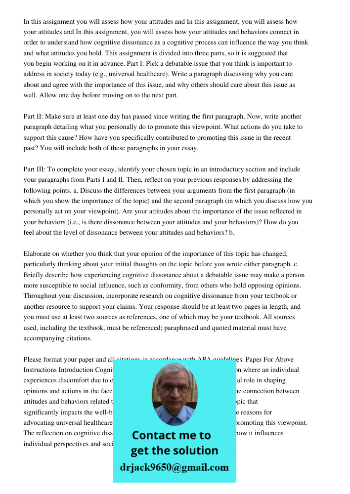In this assignment, you will assess how your attitudes and behaviors connect in order to understand how cognitive dissonance as a cognitive process can influenc