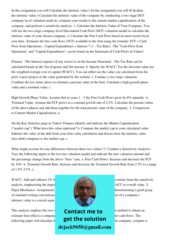 Calculate the intrinsic value of the company by conducting a two-stage DCF company-level valuation analysis, compare your results to the current market capitali