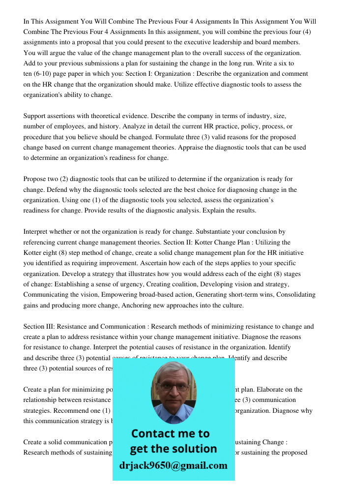 In this assignment, you will combine the previous four (4) assignments into a proposal that you could present to the executive leadership and board members. You