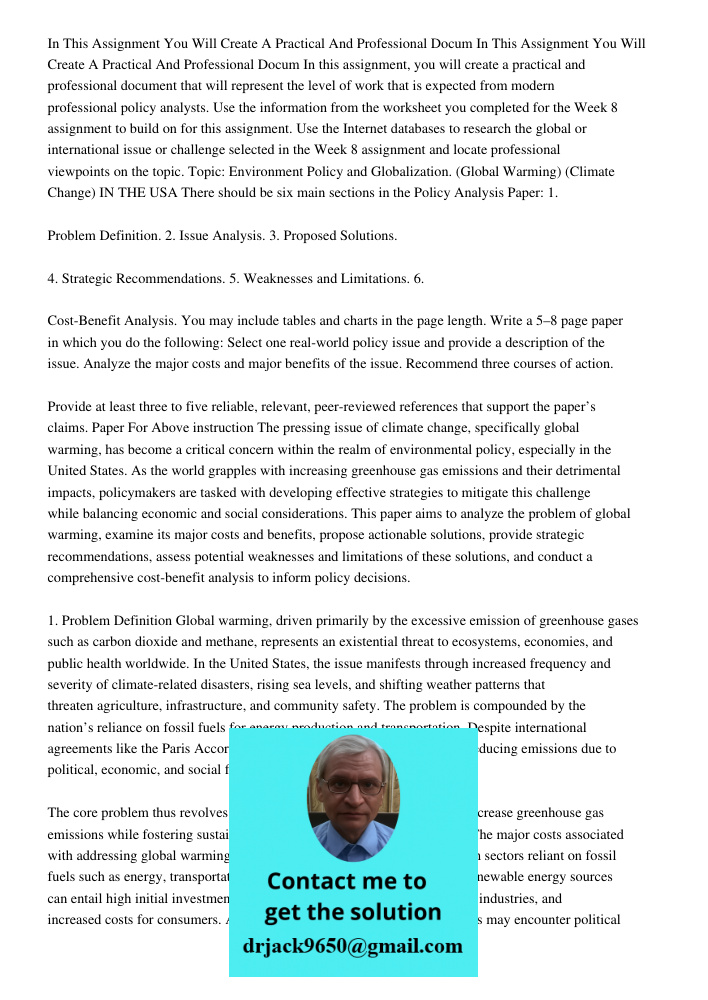 In this assignment, you will create a practical and professional document that will represent the level of work that is expected from modern professional policy