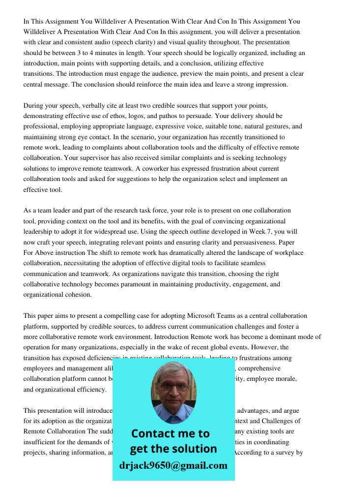 In this assignment, you will deliver a presentation with clear and consistent audio (speech clarity) and visual quality throughout. The presentation should be b