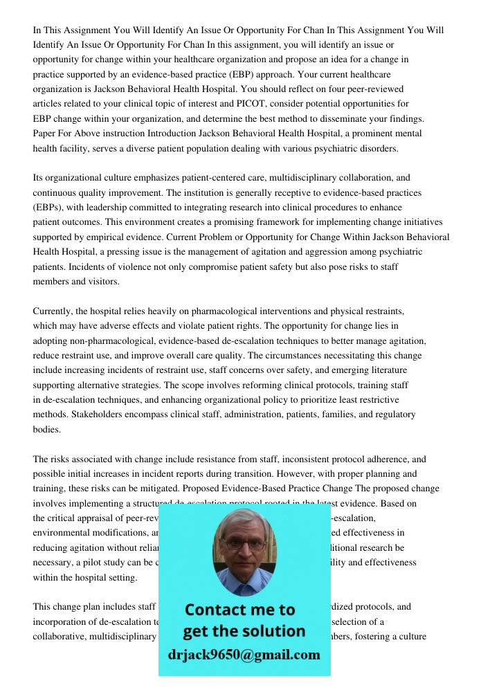 In this assignment, you will identify an issue or opportunity for change within your healthcare organization and propose an idea for a change in practice suppor