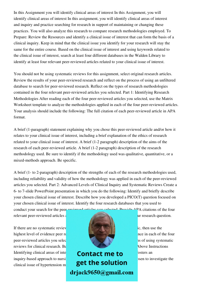 In this assignment, you will identify clinical areas of interest and inquiry and practice searching for research in support of maintaining or changing these pra
