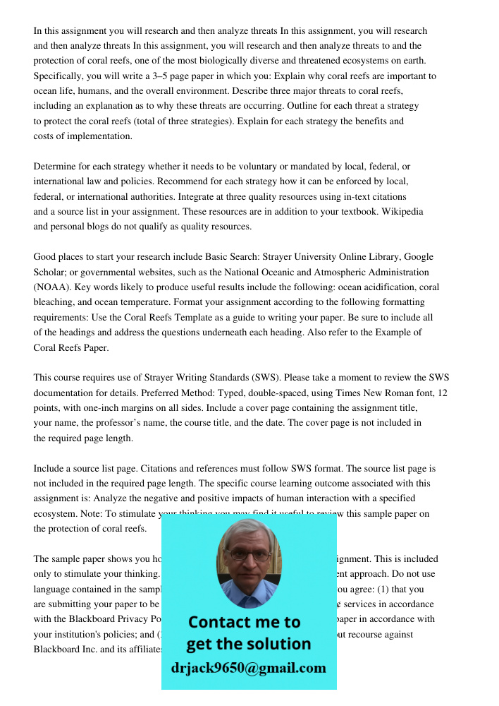 In this assignment, you will research and then analyze threats to and the protection of coral reefs, one of the most biologically diverse and threatened ecosyst