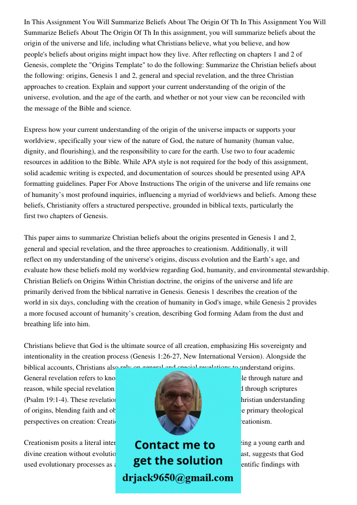 In this assignment, you will summarize beliefs about the origin of the universe and life, including what Christians believe, what you believe, and how people's 