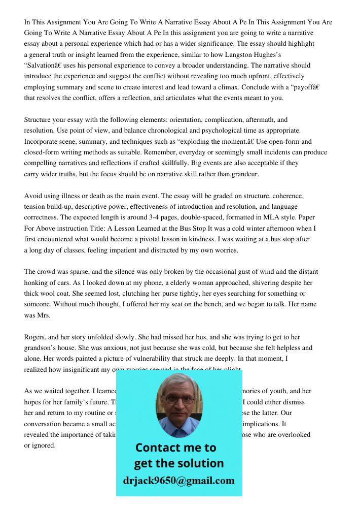 In this assignment you are going to write a narrative essay about a personal experience which had or has a wider significance. The essay should highlight a gene