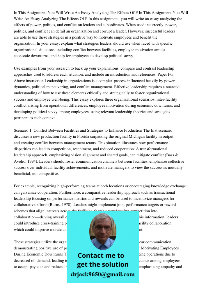 In this assignment, you will write an essay analyzing the effects of power, politics, and conflict on leaders and subordinates. When used incorrectly, power, po