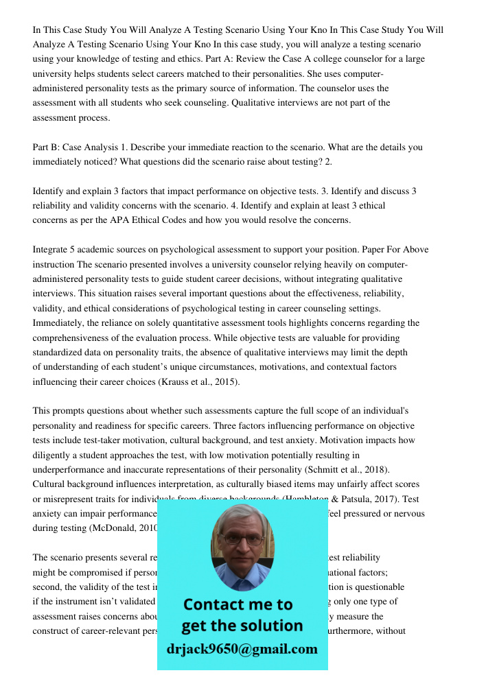 In this case study, you will analyze a testing scenario using your knowledge of testing and ethics. Part A: Review the Case A college counselor for a large univ