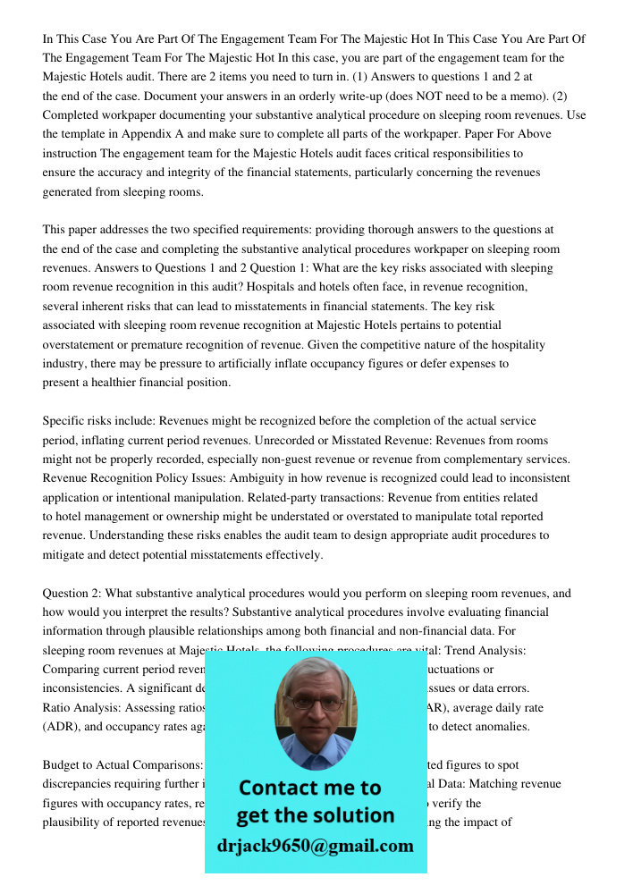 In this case, you are part of the engagement team for the Majestic Hotels audit. There are 2 items you need to turn in. (1) Answers to questions 1 and 2 at the 