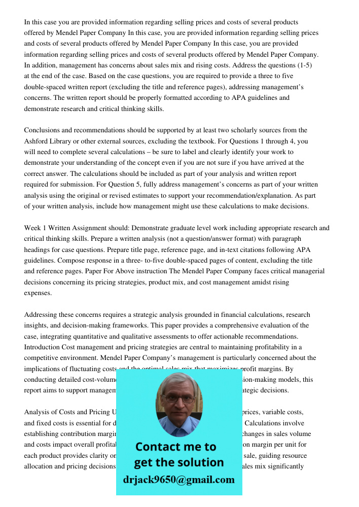 In this case, you are provided information regarding selling prices and costs of several products offered by Mendel Paper Company. In addition, management has c