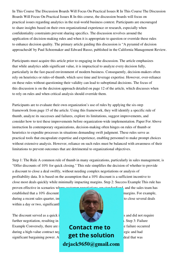 In this course, the discussion boards will focus on practical issues regarding analytics in the real-world business context. Participants are encouraged to shar
