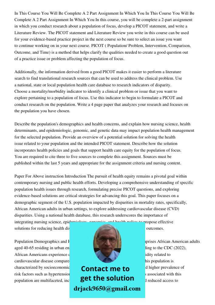 In this course, you will be complete a 2-part assignment in which you conduct research about a population of focus, develop a PICOT statement, and write a Liter