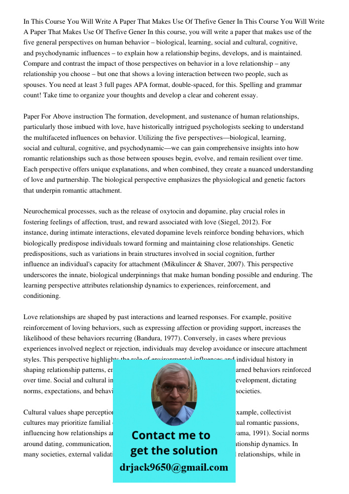 In this course, you will write a paper that makes use of the five general perspectives on human behavior – biological, learning, social and cultural, cognitive,