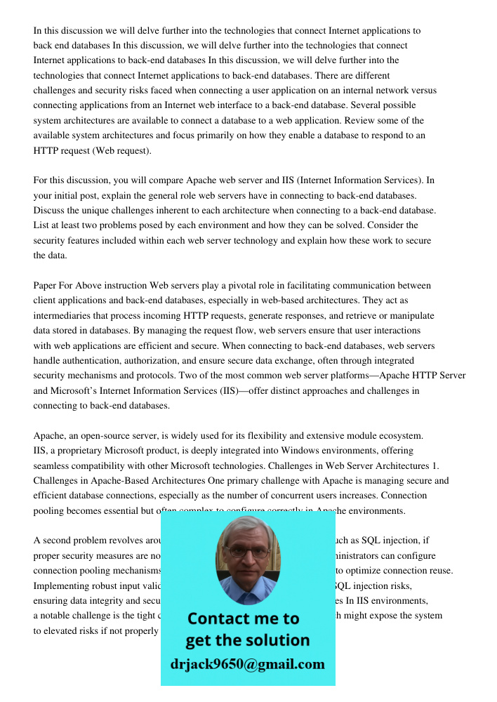 In this discussion, we will delve further into the technologies that connect Internet applications to back-end databases. There are different challenges and sec