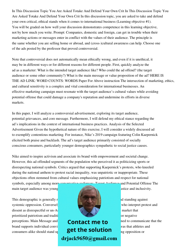 In this discussion topic, you are asked to take and defend your own critical, ethical stands when it comes to international business (Learning objective #1). Yo