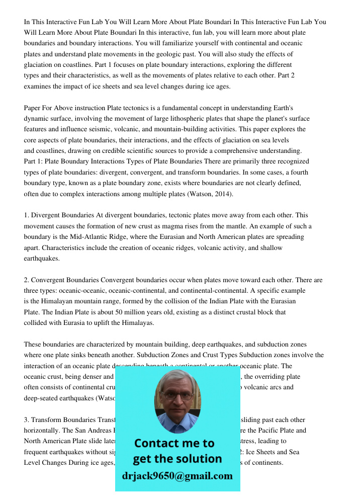 In this interactive, fun lab, you will learn more about plate boundaries and boundary interactions. You will familiarize yourself with continental and oceanic p