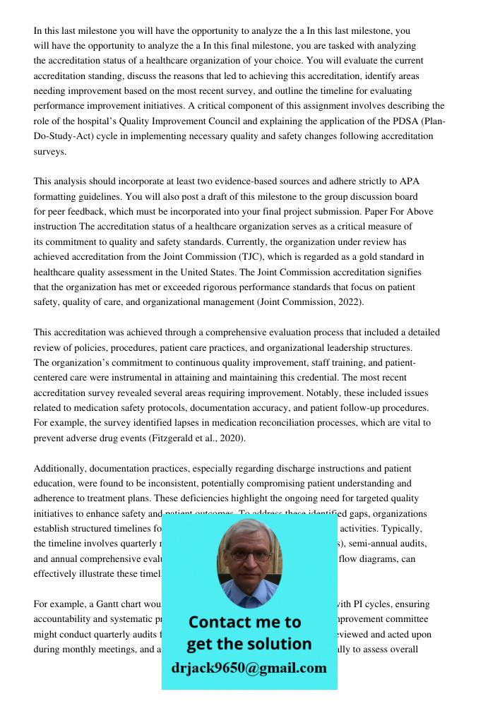 In this final milestone, you are tasked with analyzing the accreditation status of a healthcare organization of your choice. You will evaluate the current accre