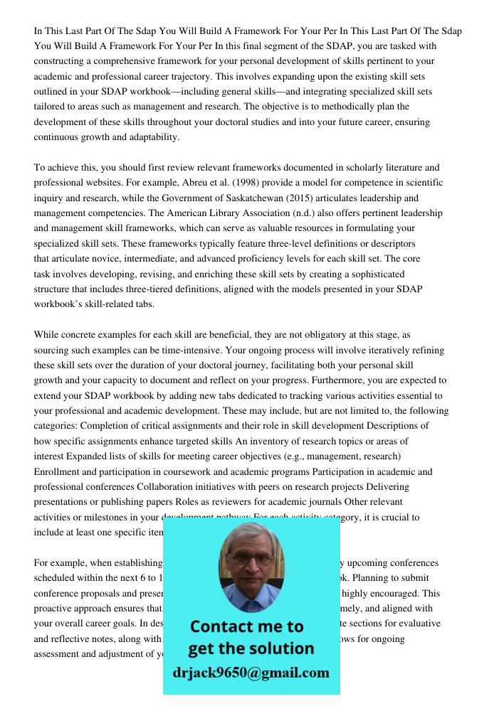 In this final segment of the SDAP, you are tasked with constructing a comprehensive framework for your personal development of skills pertinent to your academic