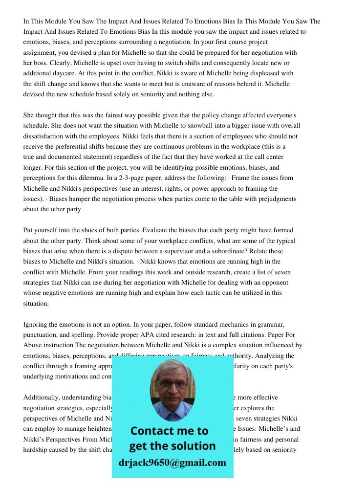 In this module you saw the impact and issues related to emotions, biases, and perceptions surrounding a negotiation. In your first course project assignment, yo