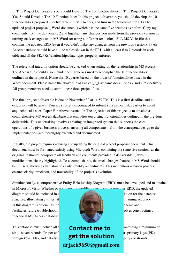 In this project deliverable, you should develop the 10 functionalities proposed in deliverable 2 in MS Access, and turn in the following files: 1) The updated p