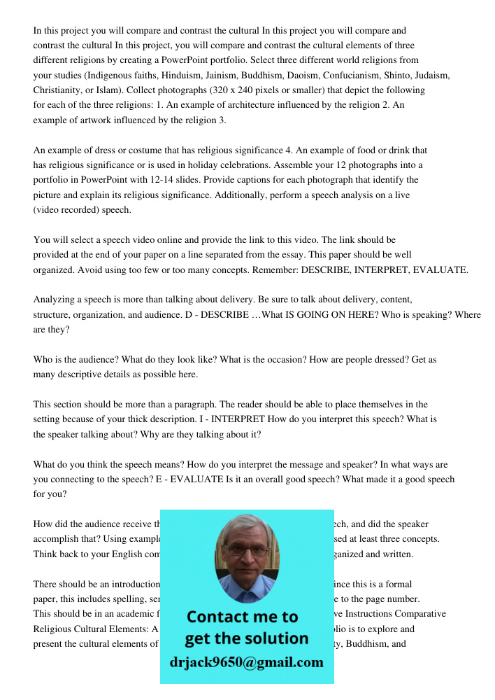 In this project, you will compare and contrast the cultural elements of three different religions by creating a PowerPoint portfolio. Select three different wor