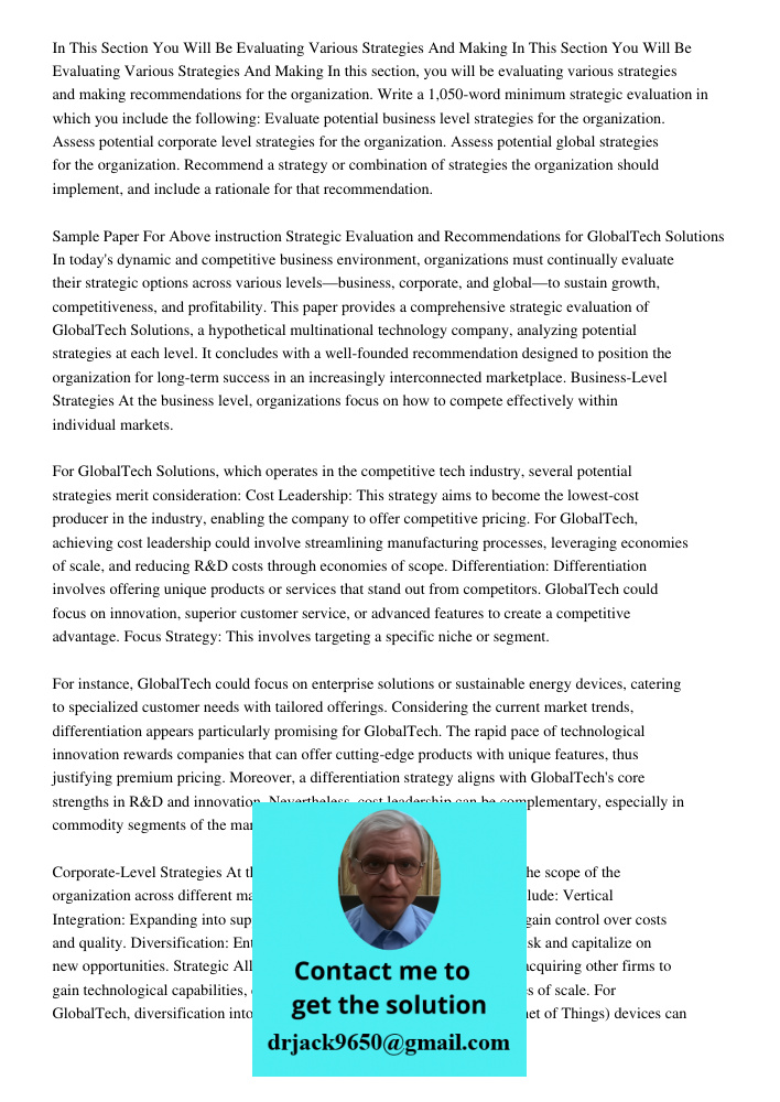 In this section, you will be evaluating various strategies and making recommendations for the organization. Write a 1,050-word minimum strategic evaluation in w