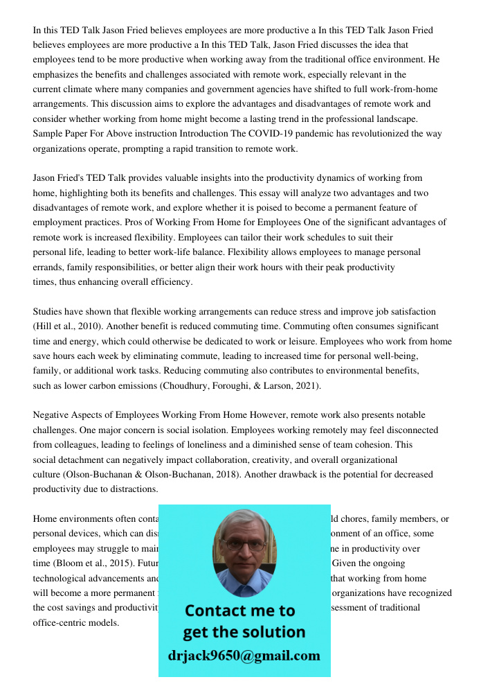 In this TED Talk, Jason Fried discusses the idea that employees tend to be more productive when working away from the traditional office environment. He emphasi