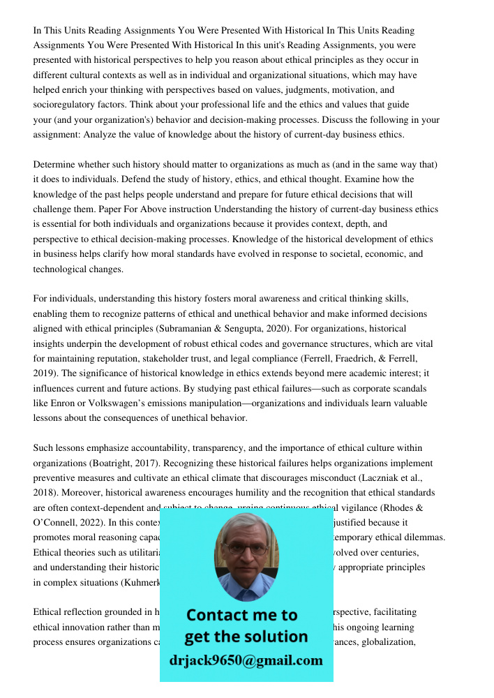 In this unit's Reading Assignments, you were presented with historical perspectives to help you reason about ethical principles as they occur in different cultu