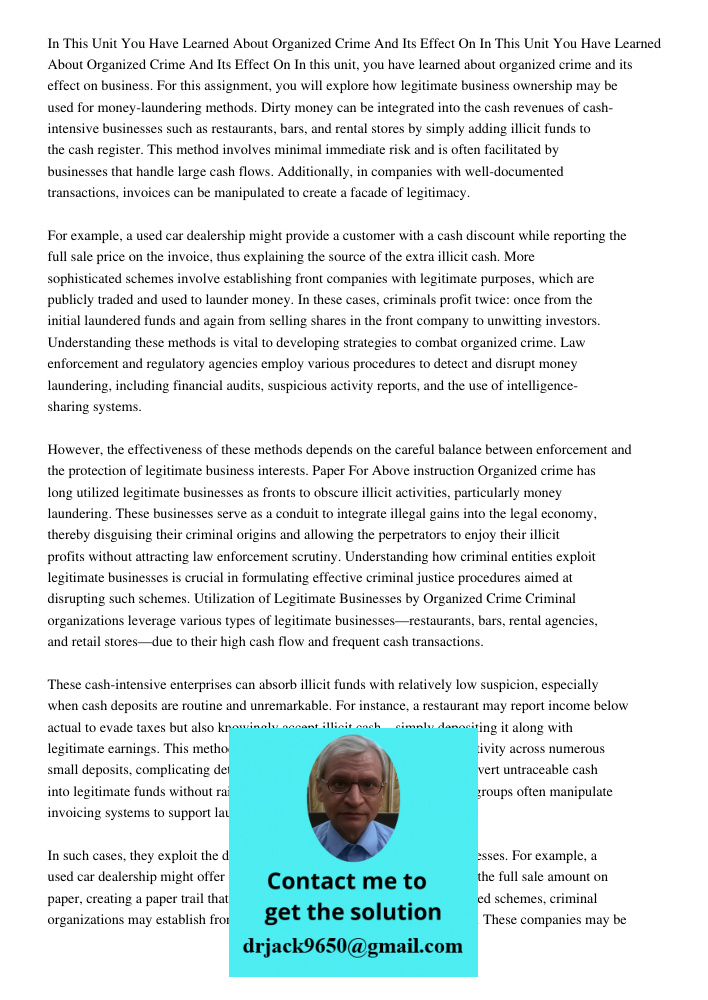 In this unit, you have learned about organized crime and its effect on business. For this assignment, you will explore how legitimate business ownership may be 