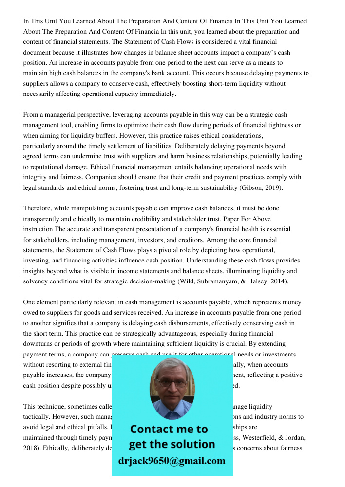 In this unit, you learned about the preparation and content of financial statements. The Statement of Cash Flows is considered a vital financial document becaus