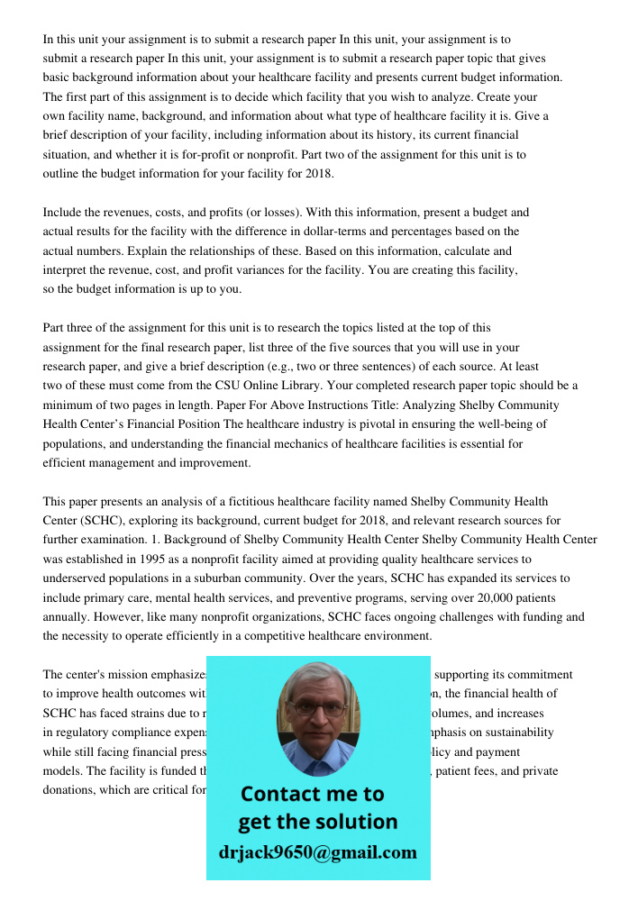 In this unit, your assignment is to submit a research paper topic that gives basic background information about your healthcare facility and presents current bu