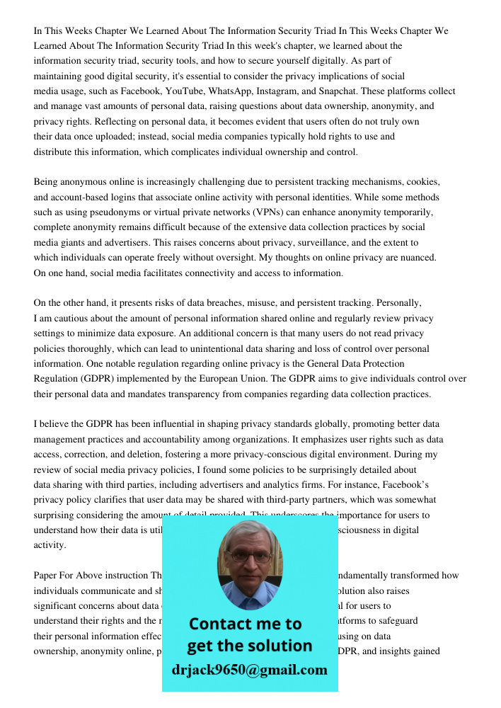 In this week's chapter, we learned about the information security triad, security tools, and how to secure yourself digitally. As part of maintaining good digit